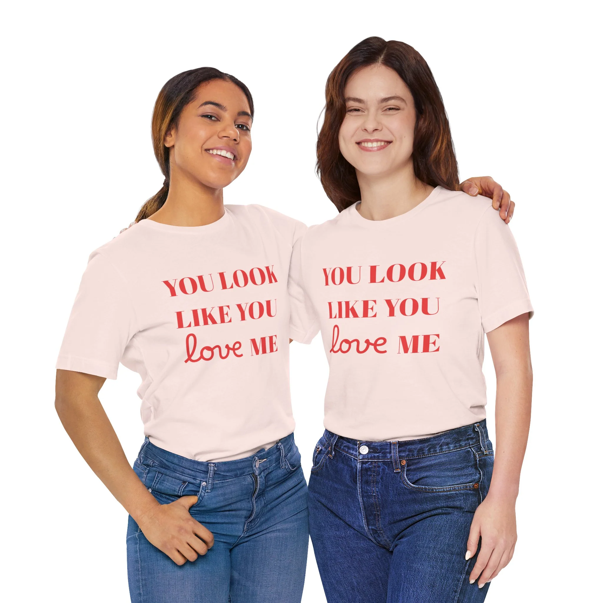 Like You Love Me Bella Canvas Jersey Short Sleeve Tee Multi-Colors