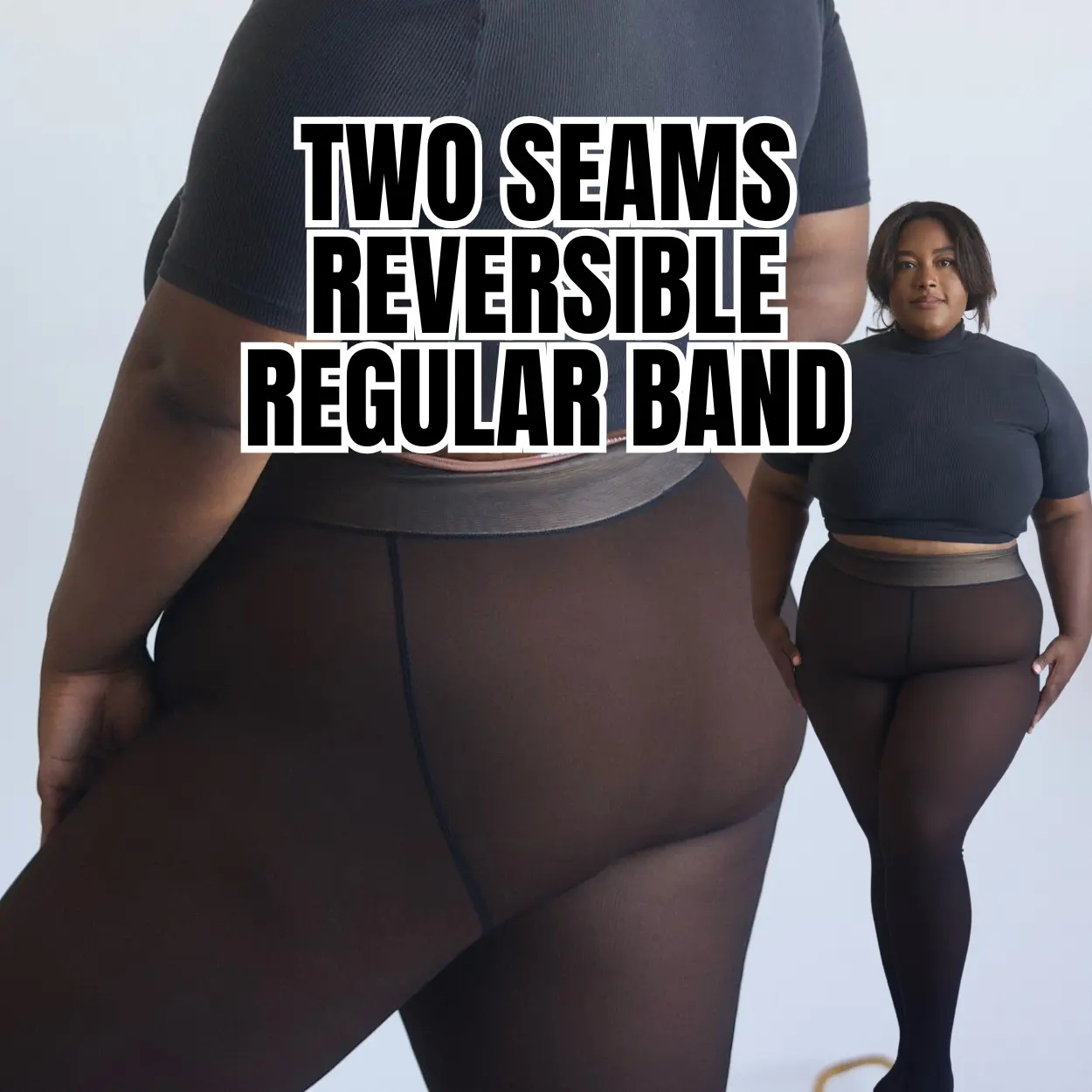 NEW COMPRESSION BAND & ONE SEAM OPTION!